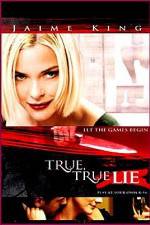 Watch True True Lie Nowvideo