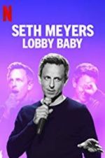 Watch Seth Meyers: Lobby Baby Nowvideo