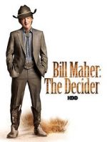 Watch Bill Maher: The Decider Nowvideo