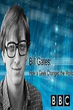 Watch BBC How A Geek Changed the World Bill Gates Nowvideo