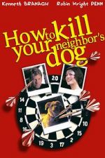 Watch How to Kill Your Neighbor\'s Dog Nowvideo