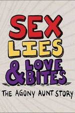 Watch Sex, Lies & Love Bites: The Agony Aunt Story Nowvideo