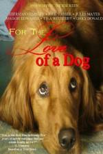 Watch For the Love of a Dog Nowvideo