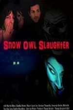 Watch Snow Owl Slaughter Nowvideo