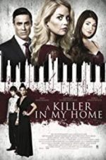 Watch A Killer in My Home Nowvideo