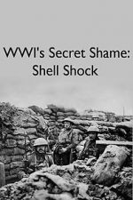 Watch WWIs Secret Shame: Shell Shock Nowvideo