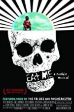 Watch Eat Me: A Zombie Musical Nowvideo
