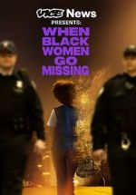 Watch Vice News Presents: When Black Women Go Missing Nowvideo
