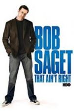 Watch Bob Saget: That Ain\'t Right Nowvideo