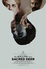 Watch The Killing of a Sacred Deer Nowvideo
