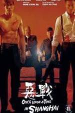Watch Once Upon a Time in Shangai Nowvideo