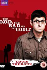 Watch Louis Theroux The Odd The Bad And The Godly Nowvideo