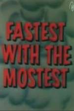 Watch Fastest with the Mostest Nowvideo