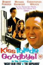 Watch Kiss Toledo Goodbye Nowvideo