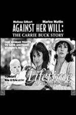 Watch Against Her Will: The Carrie Buck Story Nowvideo
