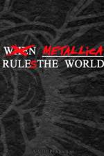 Watch When Metallica Ruled the World Nowvideo