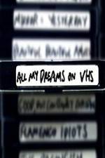 Watch All My Dreams on VHS Nowvideo