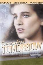 Watch Somewhere Tomorrow Nowvideo