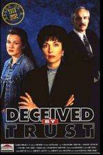 Watch Deceived by Trust A Moment of Truth Movie Nowvideo
