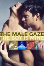 Watch The Male Gaze: The Boy Is Mine Nowvideo