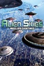 Watch Alien Skies Mass UFO Sightings Nowvideo