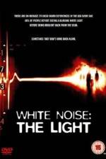 Watch White Noise 2: The Light Nowvideo