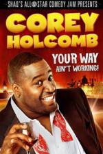 Watch Corey Holcomb: Your Way Ain't Working Nowvideo