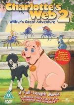 Watch Charlotte\'s Web 2: Wilbur\'s Great Adventure Nowvideo