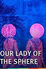 Watch Our Lady of the Sphere Nowvideo