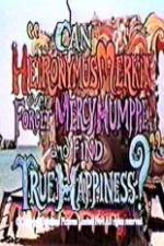 Watch Can Heironymus Merkin Ever Forget Mercy Humppe and Find True Happiness? Nowvideo