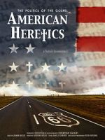 Watch American Heretics: The Politics of the Gospel Nowvideo