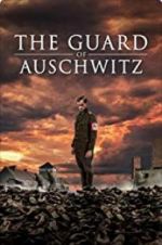Watch The Guard of Auschwitz Nowvideo
