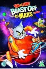 Watch Tom and Jerry Blast Off to Mars! Nowvideo