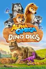 Watch Alpha and Omega: Dino Digs Nowvideo