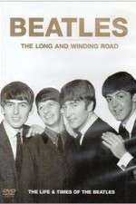 Watch The Beatles, The Long and Winding Road: The Life and Times Nowvideo