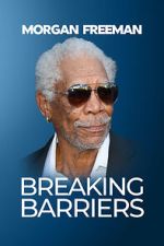 Watch Morgan Freeman: Breaking Barriers Nowvideo