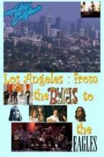 Watch Hotel California: LA from The Byrds to The Eagles Nowvideo