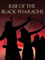 Watch The Rise of the Black Pharaohs Nowvideo