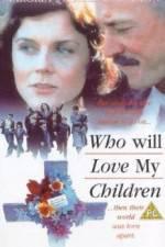 Watch Who Will Love My Children? Nowvideo