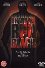 Watch Shadows Run Black Nowvideo