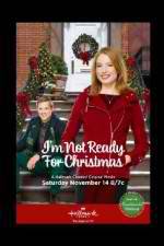 Watch I'm Not Ready for Christmas Nowvideo