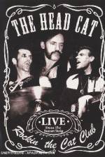 Watch Head Cat - Rockin' The Cat Club: Live From The Sunset Strip Nowvideo