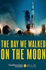 Watch The Day We Walked On The Moon Nowvideo
