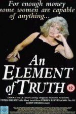 Watch An Element of Truth Nowvideo