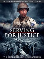 Watch Serving for Justice: The Story of the 333rd Field Artillery Battalion Nowvideo