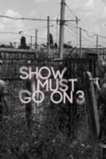Watch Show Must Go On 3 Nowvideo