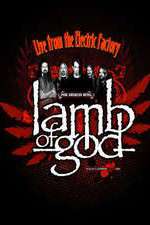 Watch Lamb of God Live from the Electric Factory Nowvideo