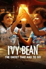 Watch Ivy + Bean: The Ghost That Had to Go Nowvideo