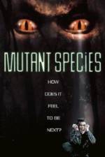 Watch Mutant Species Nowvideo