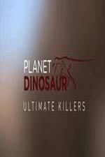 Watch Planet Dinosaur: Ultimate Killers Nowvideo